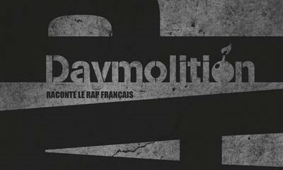 Daymolition Raconte le Rap Français